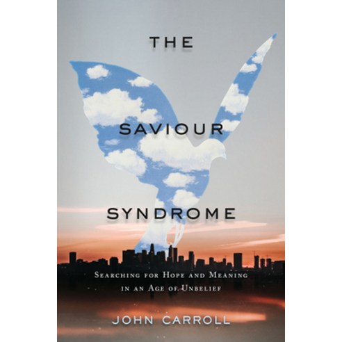 (영문도서) The Saviour Syndrome: Searching for Hope and Meaning in an Age of Unbelief Hardcover, Sutherland House Books, English, 9781989555828