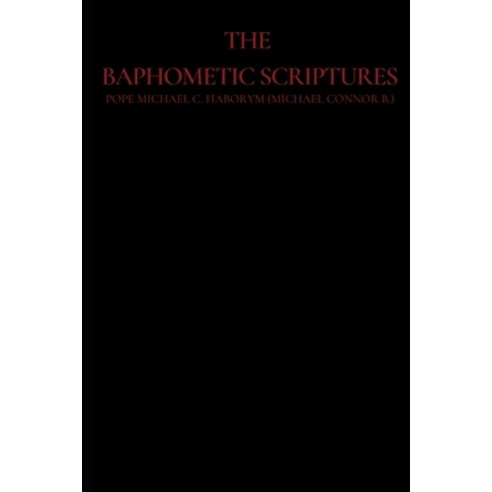 (영문도서) The Baphometic Scriptures: Containing All Church of Baphomet Scriptures (First Edition) Paperback, Independently Published, English, 9798421025832