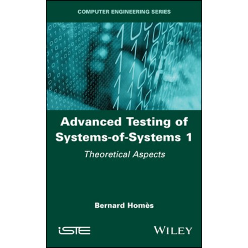 (영문도서) Advanced Testing of Systems-Of-Systems Volume 1: Theoretical Aspects Hardcover, Wiley-Iste, English, 9781786307491