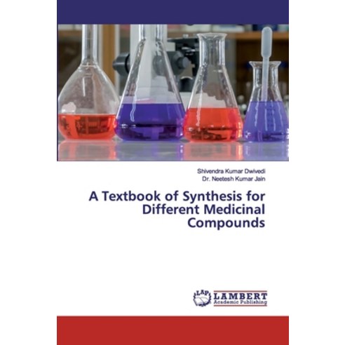A Textbook of Synthesis for Different Medicinal Compounds Paperback, LAP Lambert Academic Publishing