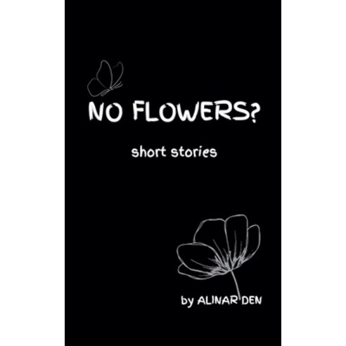 (영문도서) No Flowers? Paperback, Alinar Den, English, 9798224997954