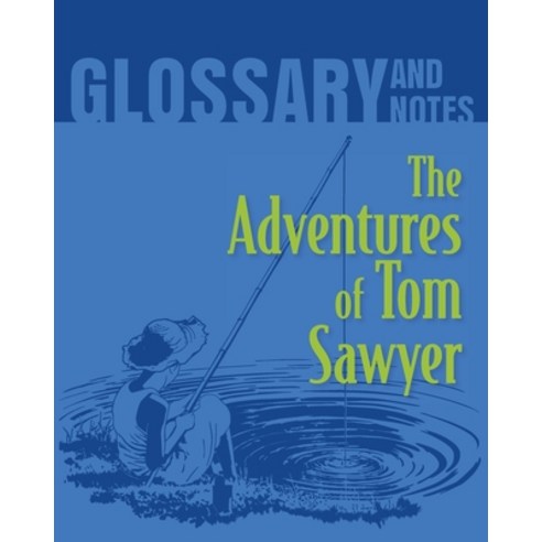 Glossary and Notes: The Adventures of Tom Sawyer Paperback, Heron Books