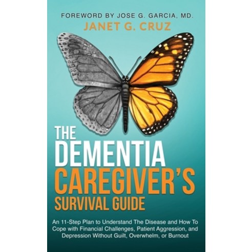 (영문도서) The Dementia Caregiver''s Survival Guide: An 11-Step Plan to Understand The Disease and How To... Hardcover, Unlimited Concepts, English, 9781960188014
