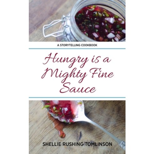 (영문도서) Hungry is a Mighty Fine Sauce Hardcover, All Things Southern, English, 9780578333243