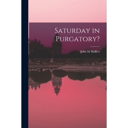 (영문도서) Saturday in Purgatory? Paperback, Hassell Street Press, English, 9781014624789