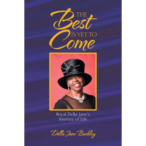 The Best Is yet to Come Paperback, Xlibris Us, English, 9781664136571