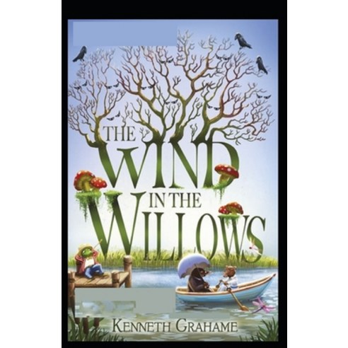 (영문도서) The Wind in the Willows Annotated Paperback, Independently Published, English, 9798516564246