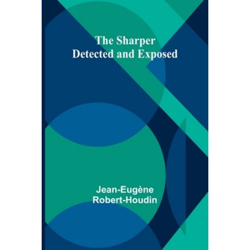 (영문도서) The Sharper Detected and Exposed Paperback, Alpha Edition, English, 9789357972239