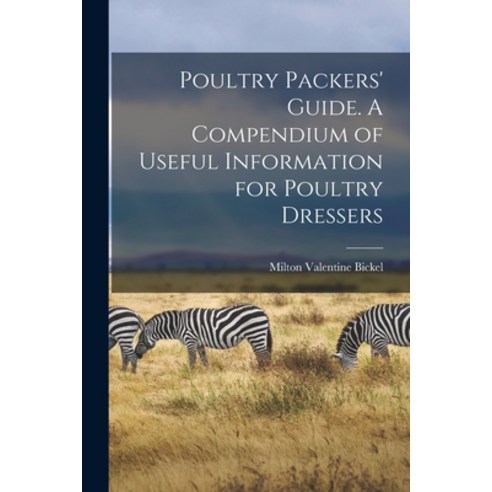 (영문도서) Poultry Packers'' Guide. A Compendium of Useful Information for Poultry Dressers Paperback, Legare Street Press, English, 9781013871931