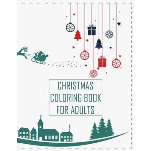 Christmas Coloring Book For Adults: Christmas Adult Coloring Book Stress Relieving Coloring Books fo... Paperback, Independently Published, English, 9798570361096