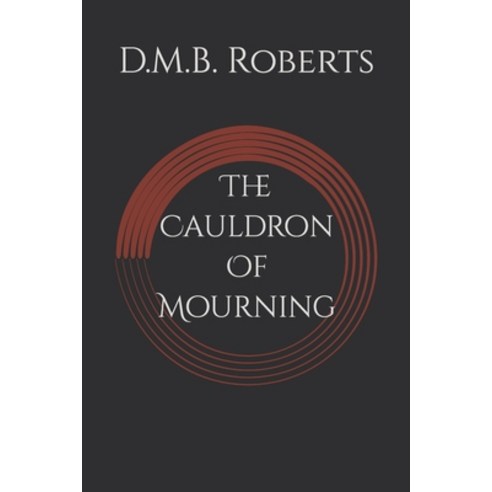 (영문도서) The Cauldron Of Mourning Paperback, Independently Published, English, 9798393994358