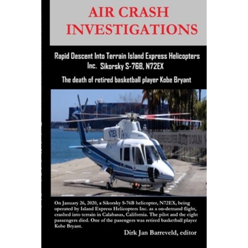 (영문도서) AIR CRASH INVESTIGATIONS - Rapid Descent Into Terrain Island Express Helicopters Inc. Sikorsk... Paperback, Lulu.com, English, 9781446676318