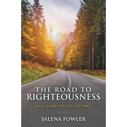 (영문도서) The Road to Righteousness: Will Lead You to Victory Paperback, WestBow Press, English, 9781664272804