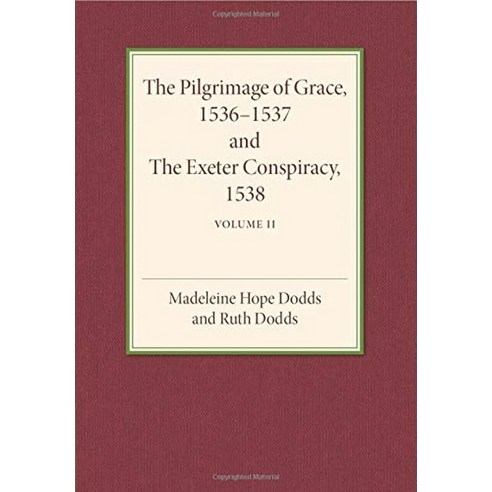 The Pilgrimage of Grace 1536-1537 and the Exeter Conspiracy 1538, Cambridge University Press