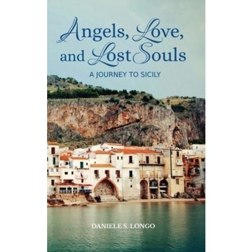 (영문도서) Angels Love and Lost Souls: A journey to Sicily Hardcover, Gerard and Sebastian, English, 9781737648918