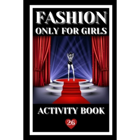 Fashion: Only for Girls Paperback, Independently Published, English, 9798697674741