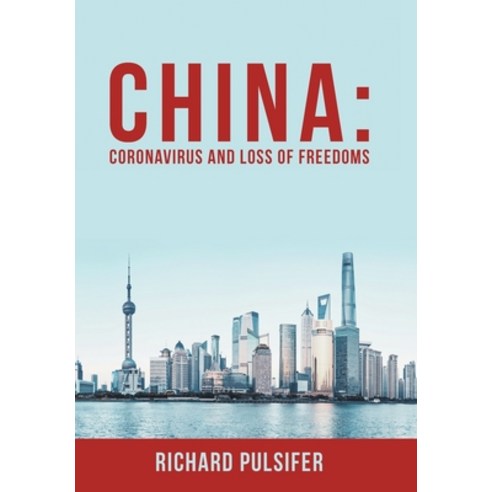 (영문도서) China: and Loss of Freedoms Hardcover, WestBow Press, English, 9781664261914
