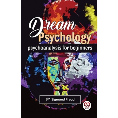 (영문도서) Dream Psychology Psychoanalysis For Beginners Paperback, Double 9 Books, English, 9789356563285