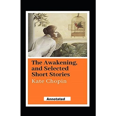 The Awakening Other Short Stories Annotated Paperback, Independently Published, English, 9798591398996