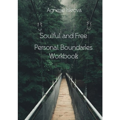 Soulful and Free: Personal Boundaries Workbook Paperback, Lulu.com, English, 9781008975491