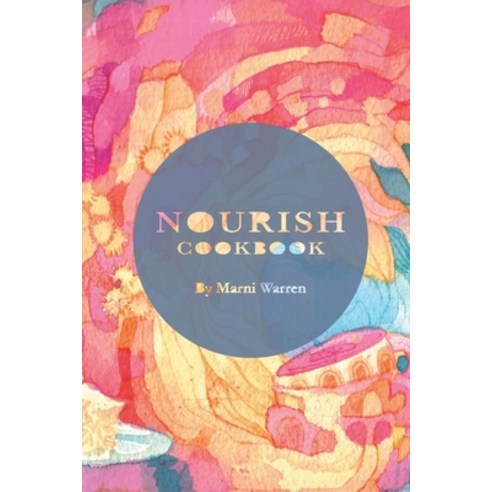 (영문도서) Nourish Cookbook: Illustrated and Easy Recipes Paperback, Independently Published, English, 9798851809347