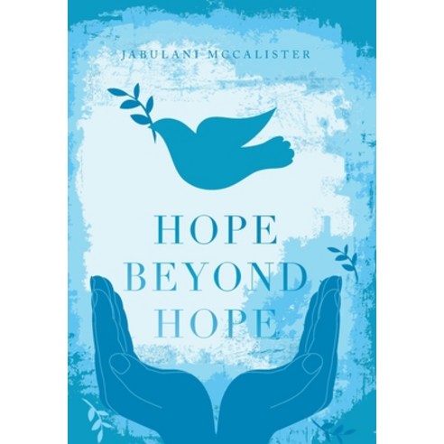 (영문도서) Hope Beyond Hope Hardcover, WestBow Press, English, 9798385041398