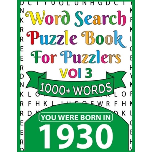 Word Search Puzzle Book For Puzzlers: You Were Born In 1930: Word Search Book for Adults Large Print... Paperback, Independently Published, English, 9798729789771
