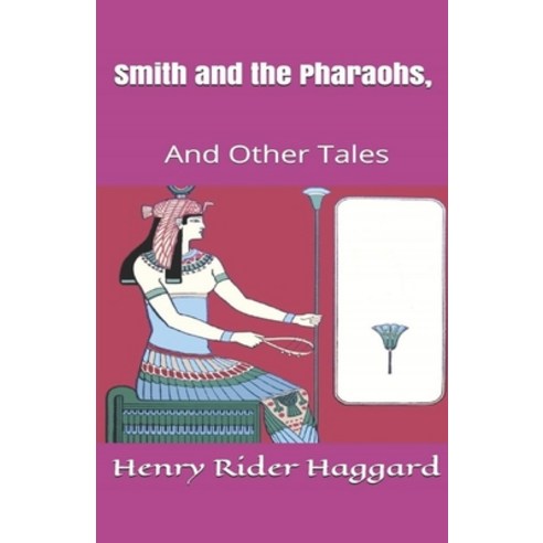 Smith and the Pharaohs And Other Tales Illustrated Paperback, Independently Published, English, 9798736545216