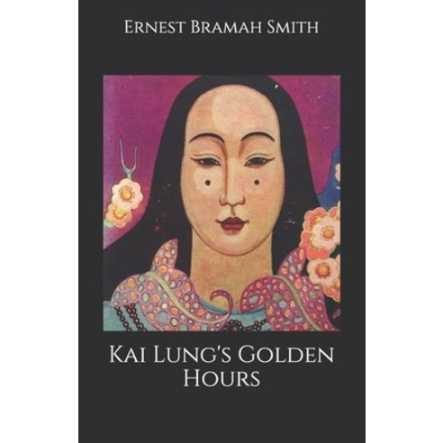 Kai Lung''s Golden Hours Paperback, Independently Published