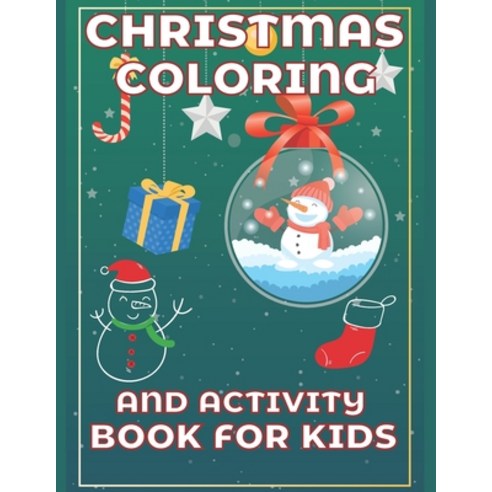 Christmas Coloring and Activity Book for Kids: A Funny Holiday Coloring Drawing Mazes Shadow Matc... Paperback, Independently Published, English, 9798576085019