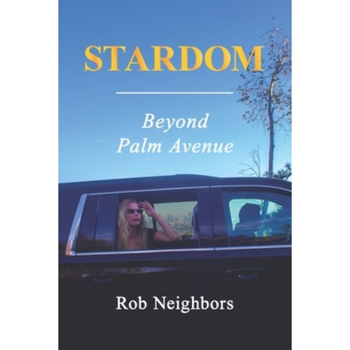 Stardom: Beyond Palm Avenue Paperback, Independently Published, English, 9798558419528