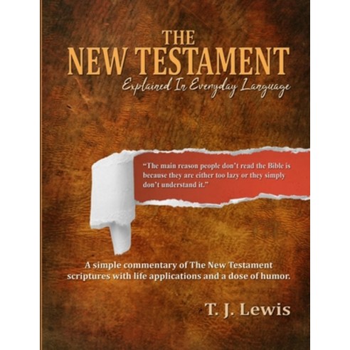 (영문도서) The New Testament Explained In Everyday Language Paperback, Independently Published, English, 9798601819190