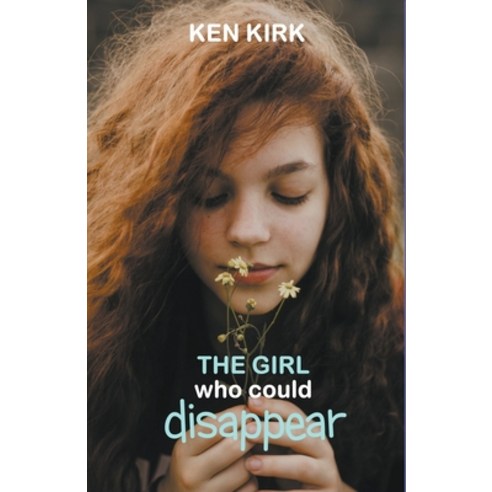 (영문도서) The Girl Who Could Disappear Paperback, Ken Kirk, English, 9798224571116