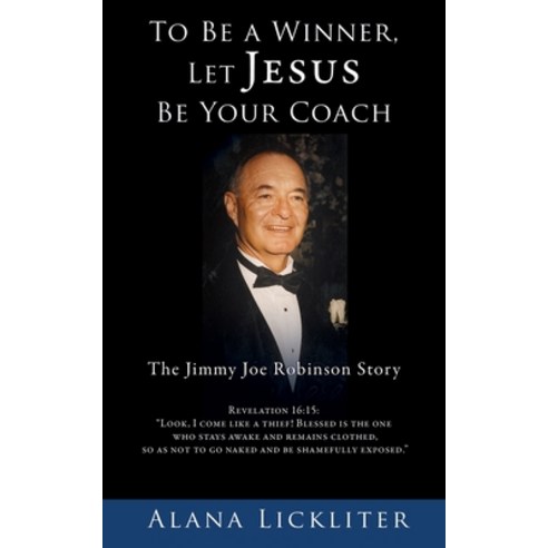 (영문도서) To Be a Winner Let Jesus Be Your Coach: The Jimmy Joe Robinson Story Paperback, Xulon Press, English, 9781662828799
