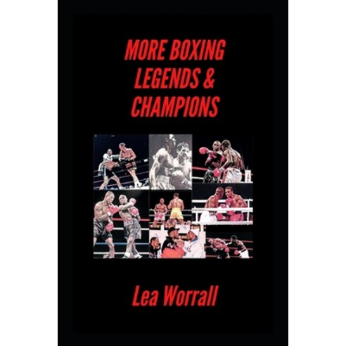 More Boxing Legends & Champions Paperback, Independently Published, English, 9798556606142
