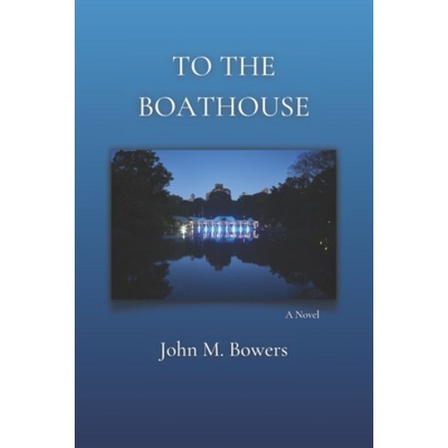 (영문도서) To the Boathouse Paperback, Independently Published, English, 9798390412473