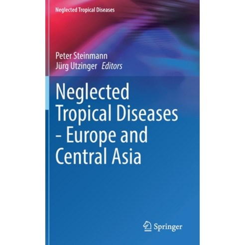 (영문도서) Neglected Tropical Diseases - Europe and Central Asia Hardcover, Springer, English, 9783030842222
