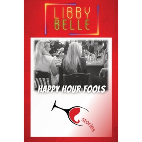 (영문도서) Happy Hour Fools Paperback, Pure Luck Press, English, 9780998516547