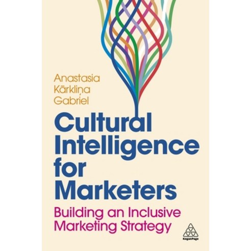 (영문도서) Cultural Intelligence for Marketers: Building an Inclusive Marketing Strategy Hardcover, Kogan Page Inc., English, 9781398614055