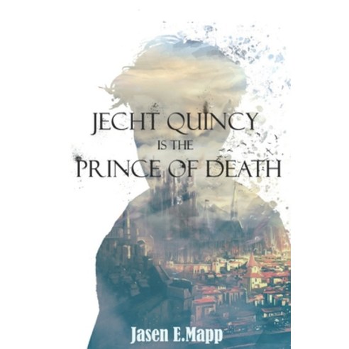 (영문도서) Jecht Quincy is The Prince of Death Paperback, Independently Published, English, 9798746360908