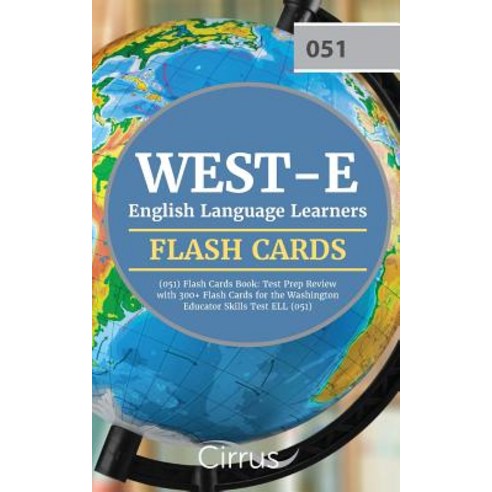 (영문도서) WEST-E English Language Learners (051) Flash Cards Book: Test Prep Review with 300+ Flashcard... Paperback, Cirrus Test Prep, 9781635304947