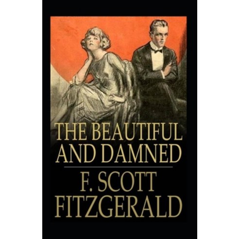 (영문도서) The Beautiful and the Damned Annotated Paperback, Independently Published, English, 9798517214058