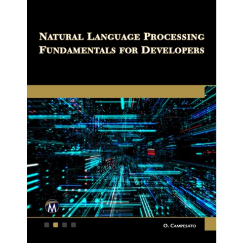 (영문도서) Natural Language Processing Fundamentals for Developers Paperback, Mercury Learning and Inform..., English, 9781683926573