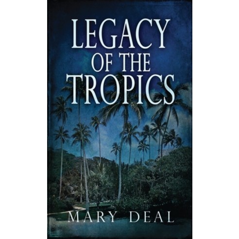(영문도서) Legacy of the Tropics: A Mystery Anthology Hardcover, Next Chapter, English, 9784824101440