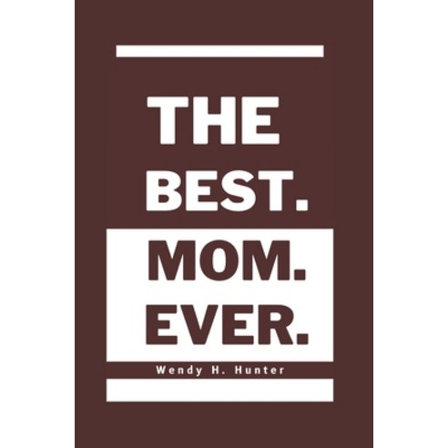 (영문도서) The Best. Mom. Ever. Paperback, Independently Published, English, 9798394036804