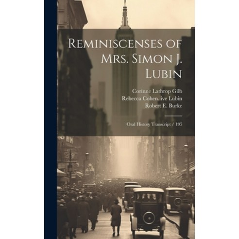 (영문도서) Reminiscenses of Mrs. Simon J. Lubin: Oral History Transcript / 195 Hardcover, Legare Street Press, English, 9781019915462