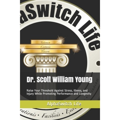 AlphaSwitch Life - Raise Your Threshold Against Stress Illness and Injury While Promoting Performa... Paperback, Independently Published, English, 9798607981617