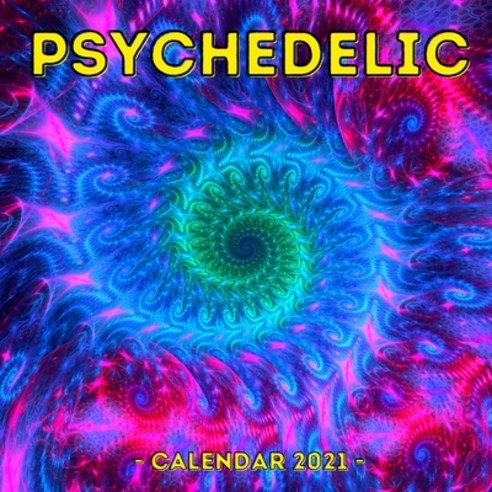Psychedelic Calendar 2021: Cute Gift Idea For Men And Women Paperback, Independently Published, English, 9798734517376