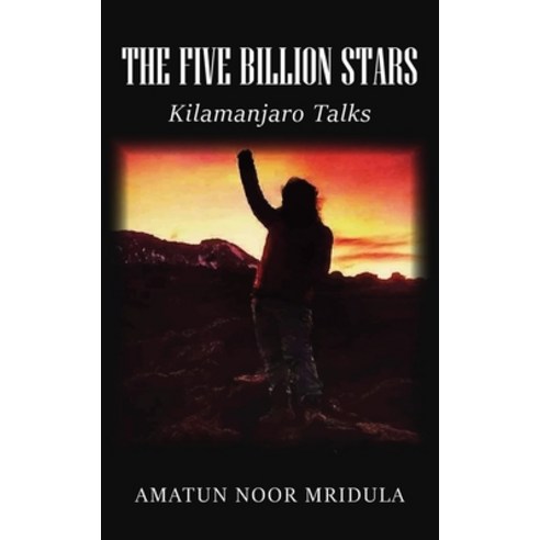 The Five Billion Stars: Kilamanjaro Talks Paperback, New Generation Publishing, English, 9781800313149