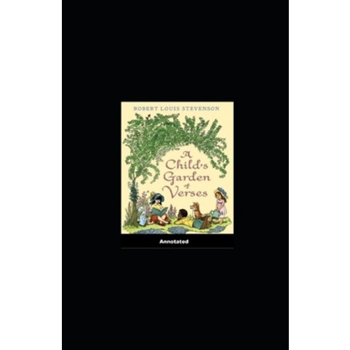 A Child''s Garden of Verses Annotated Paperback, Independently Published, English, 9798747161528